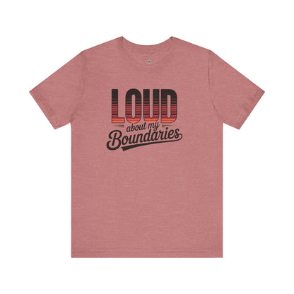 Loud Boundaries Tee, Unisex Graphic Shirt, Casual Wear, Self-Care Gift, Boundary Awareness Apparel, Everyday Comfort Tee