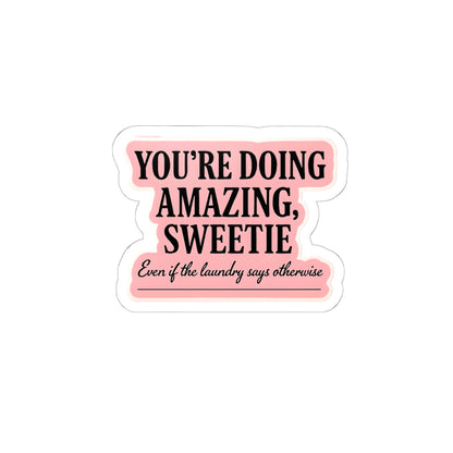 Motivational Kiss-Cut Stickers - "You're Doing Amazing, Sweetie" for Encouragement and Self-Love