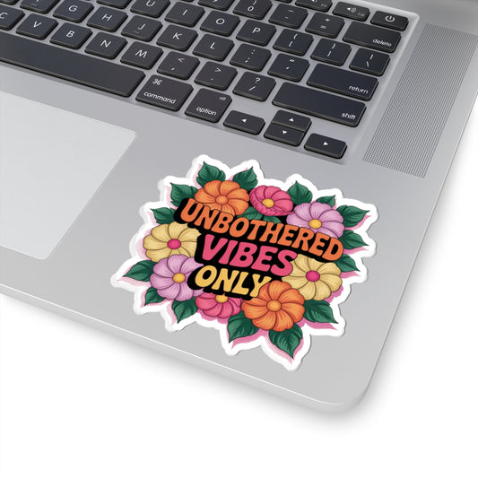 Unbothered Vibes Only Kiss-Cut Stickers, Flower Stickers, Cute Stickers, Laptop Decor, Trendy Journal Stickers, Gift for Friends