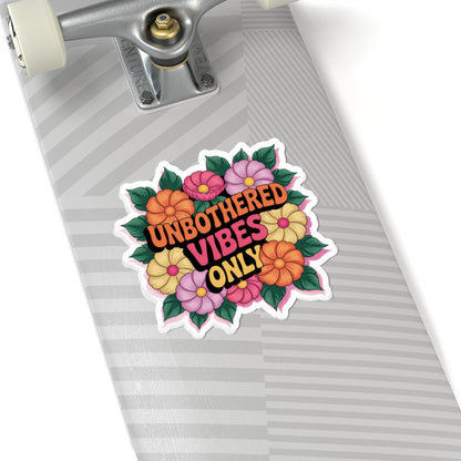 Unbothered Vibes Only Kiss-Cut Stickers, Flower Stickers, Cute Stickers, Laptop Decor, Trendy Journal Stickers, Gift for Friends