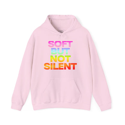 Vibrant Statement Hoodie - Soft But Not Silent, Unisex Sweatshirt for Activism, Casual Wear, Gifts, Comfort, Trendy Fall Fashion
