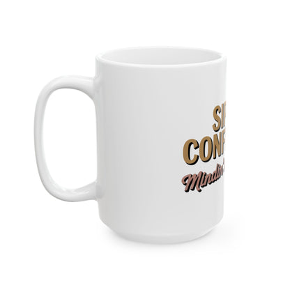 Sippin' Confidence Mug - Motivational Ceramic Coffee Cup, Unique Gift for Coffee Lovers, Office Decor, Inspirational Drinkware
