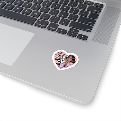 Heartfelt Kiss-Cut Stickers - Soft But Don't Try Me, Planner Stickers, Laptop Decor, Girly Aesthetic, Gifts for Her
