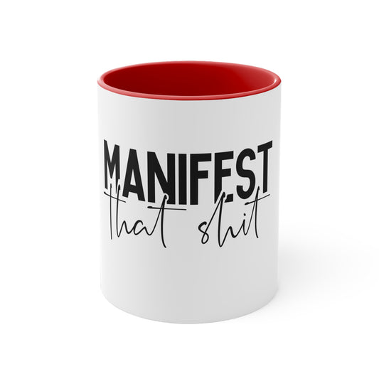 Manifest that Shitz Accent Coffee Mug, 11oz