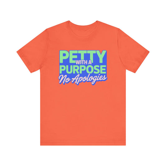 Petty with Purpose Strategically Sassy Unisex Jersey Tee