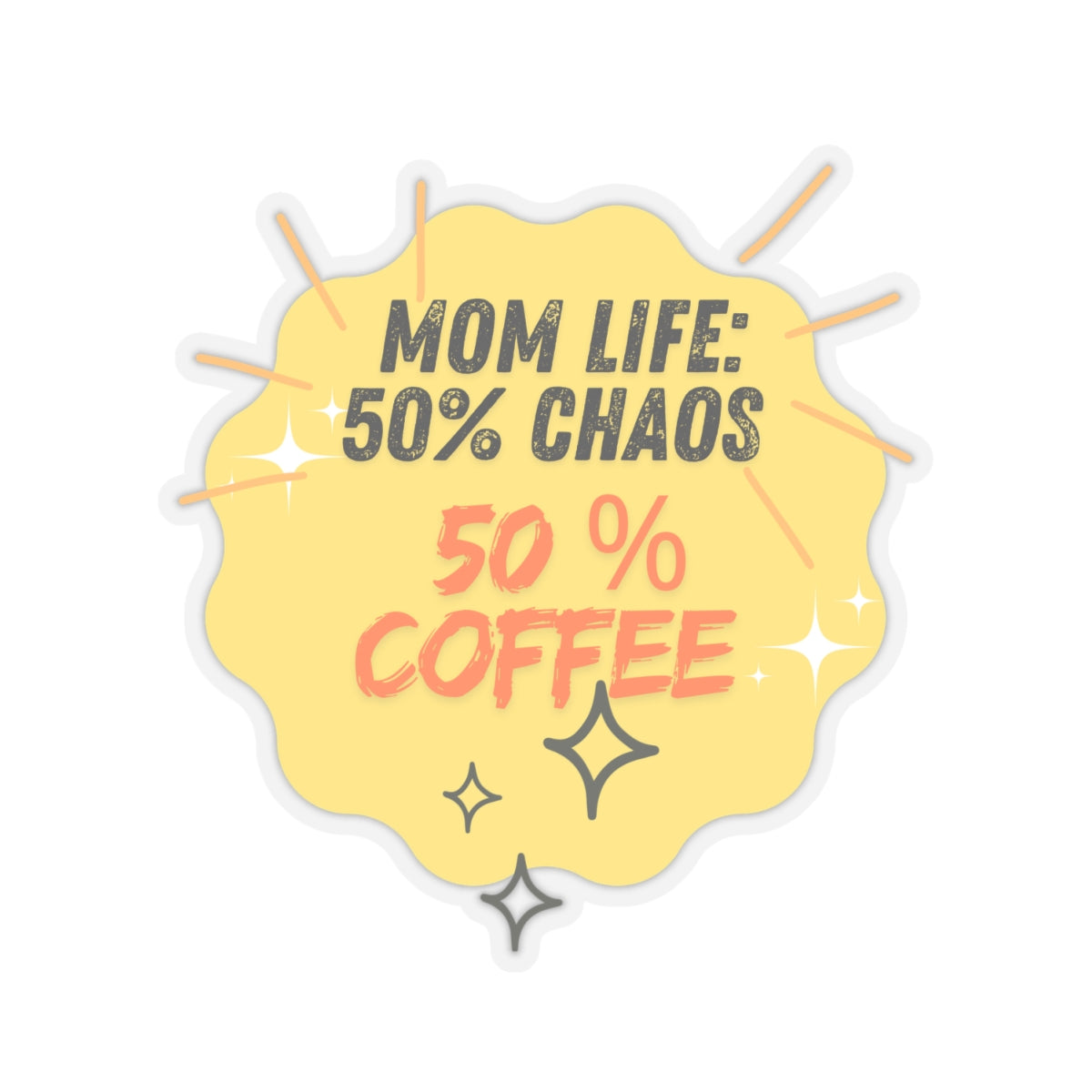 Mom Life Kiss-Cut Stickers - 50% Chaos 50% Coffee