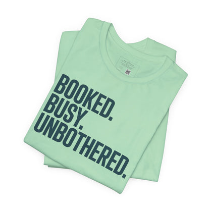 Booked, Busy, Unbothered Unisex Jersey Tee | Casual T-Shirt, Daily Wear, Empowerment Apparel, Gift for Busy Bees, Motivational Fashion