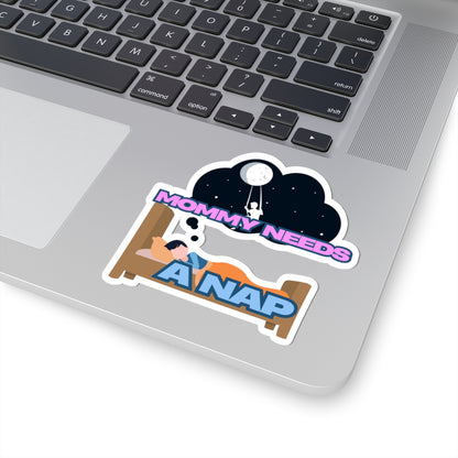 Mommy Needs A Nap Kiss-Cut Stickers - Cute Family Humor for Busy Moms
