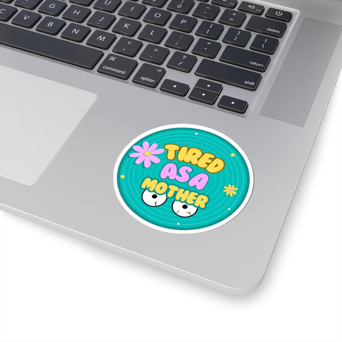 Tired as a Mother Kiss-Cut Stickers - Fun Mother's Day Gift for Moms