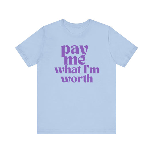 "Pay Me What I'm Worth" - Stand Up for Your Value