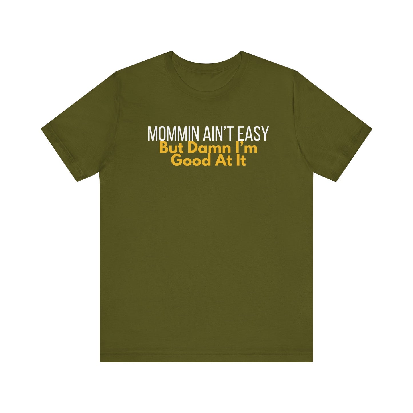 Mommin' Ain't Easy Unisex Tee - Perfect Gift for Moms