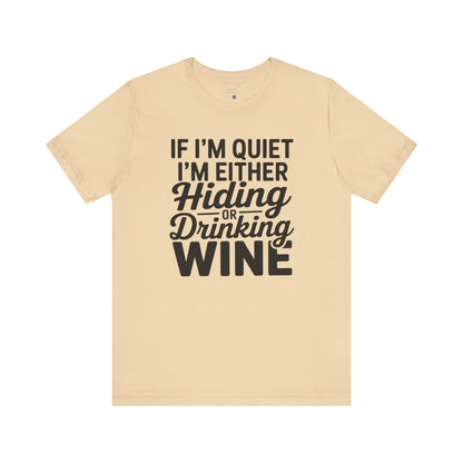 Funny Wine Quote Unisex Jersey Tee - Perfect Gift for Wine Lovers