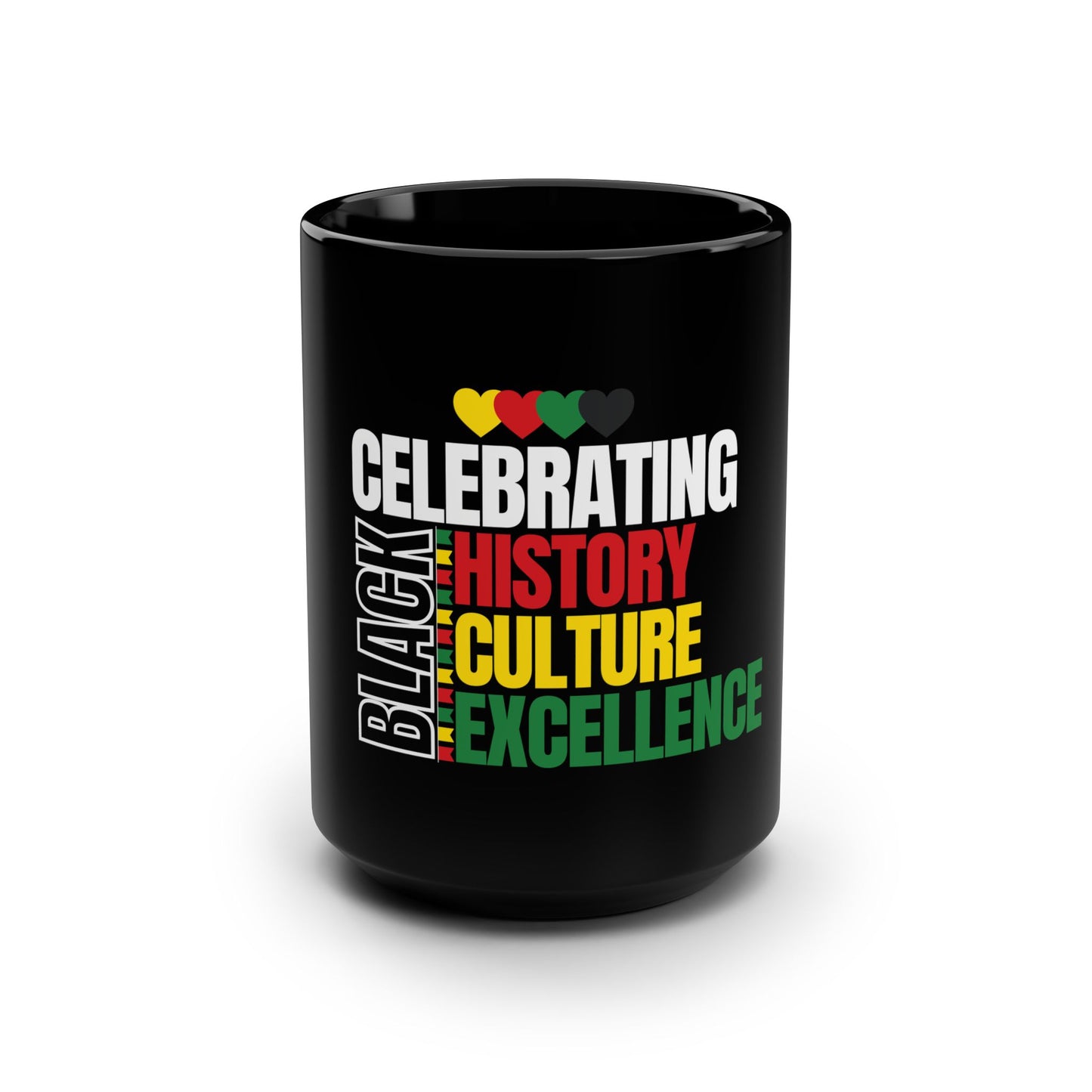 Mug: Celebrating Black History Culture & Excellence - 15oz