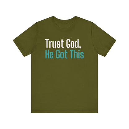 Inspirational Unisex Jersey Tee - "Trust God, He Got This"-Embrace Divine Assurance