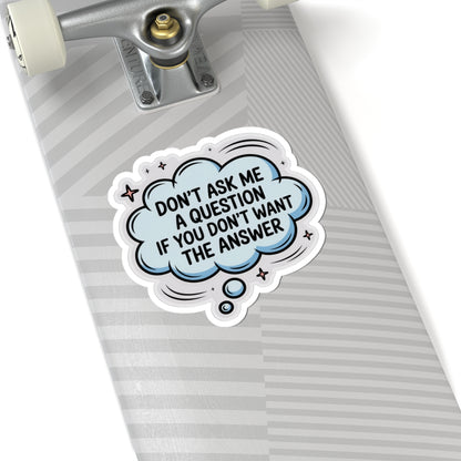 Funny Quote Stickers, Don’t Ask Me, Laptop Decor, Gift for Friends, Sassy Art, Office Humor, Custom Stickers
