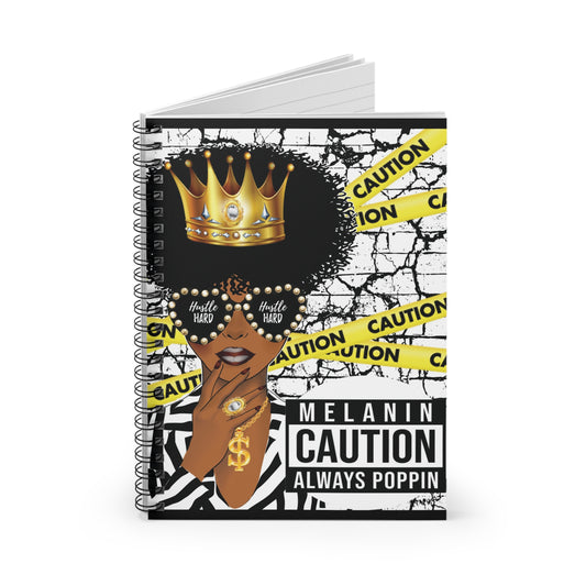 Caution Melanin Always Poppin Spiral Notebook - Ruled Line