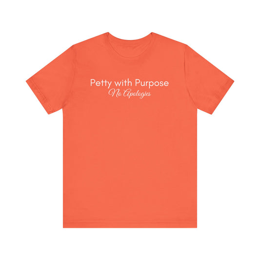 Petty with Purpose Strategically Sassy Unisex Jersey Tee