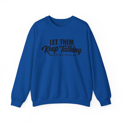 Let Them Keep Talking Crewneck Sweatshirt