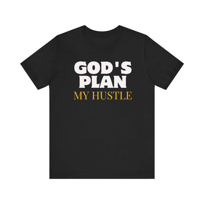God's Plan My Hustle Unisex Short Sleeve Tee - Aligning Faith with Ambition Graphic T-Shirt