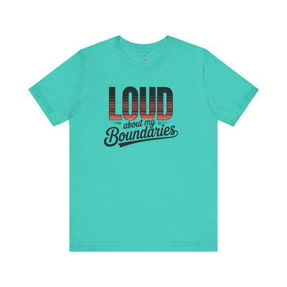 Loud Boundaries Tee, Unisex Graphic Shirt, Casual Wear, Self-Care Gift, Boundary Awareness Apparel, Everyday Comfort Tee