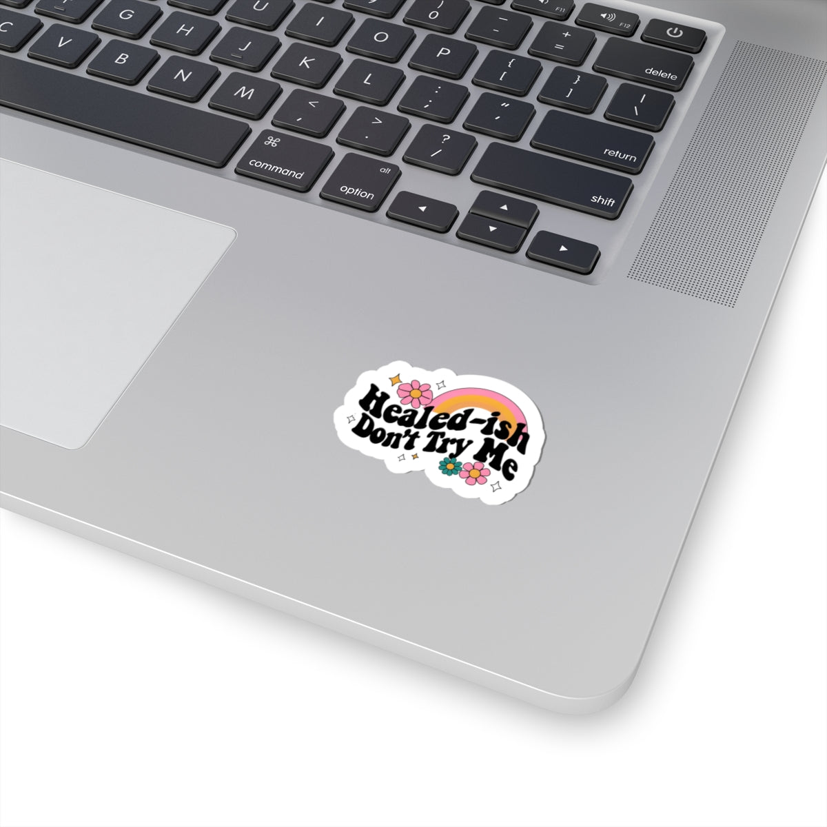 Healed-ish Kiss-Cut Stickers, Motivational Decals, Flower Stickers for Journals, Laptop Accessories, Positive Affirmations