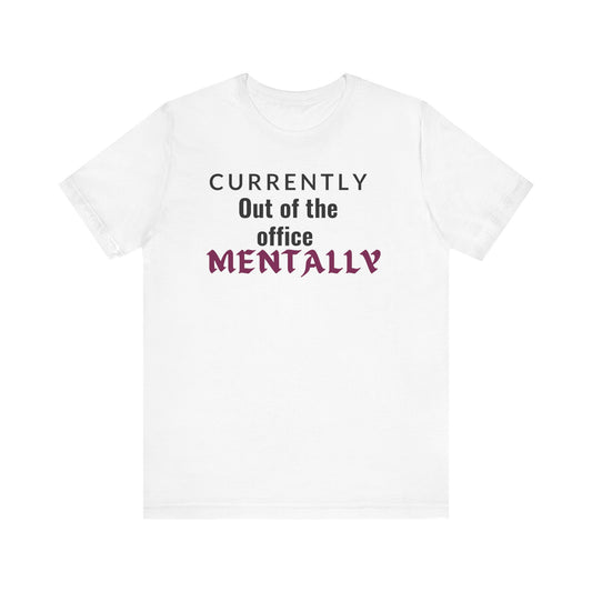 Embrace your Mental Getaway -Out of Office Mental Health Tee