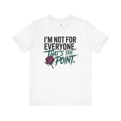 I'm Not for Everyone Edgy Quote T-Shirt, Unisex Jersey Tee, Casual Statement Shirt, Gift for Individualists, Trendy Everyday Wear