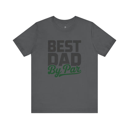 Best Dad By Par Unisex Tee For the King of the Course Father's Day Gift, Golf Dad Shirt, Casual Wear, Father's Day, Summer Style,