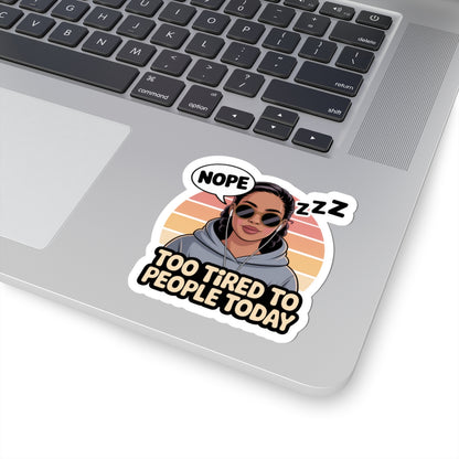 Tired People Stickers, Humorous Laptop Decals, Chill Vibes Stickers, Cute Gift for Introverts, Positive Affirmation Stickers