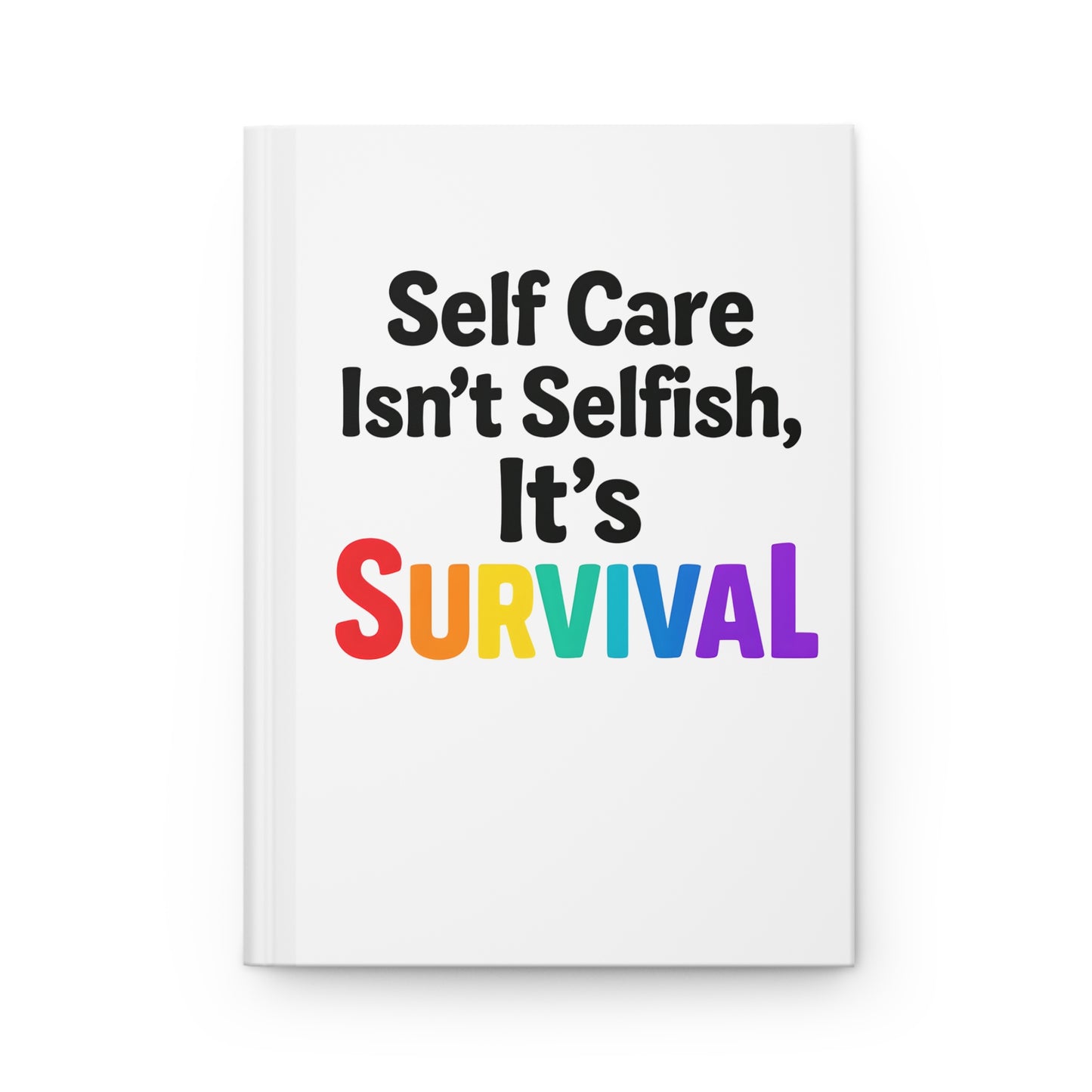Self Care Survival Hardcover Journal - Inspirational Gift for Mental Health Awareness
