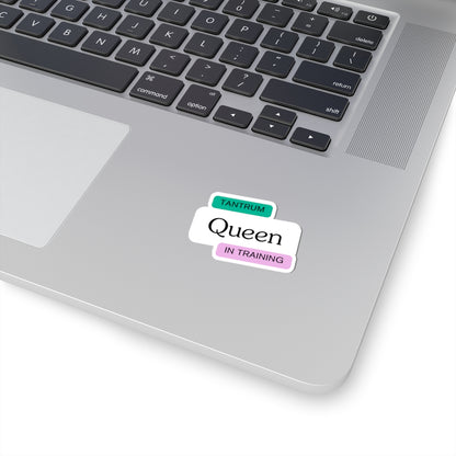 Humorous Kiss-Cut Stickers - "Queen in Training" - Fun Laptop Decal for Gift Giving