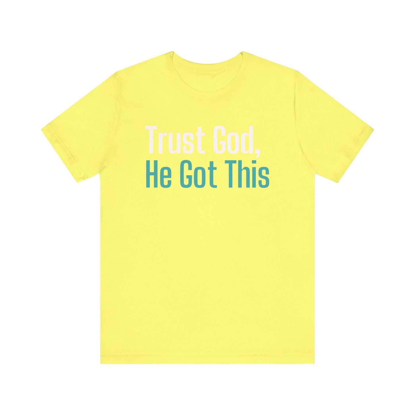 Inspirational Unisex Jersey Tee - "Trust God, He Got This"-Embrace Divine Assurance