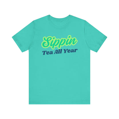 Sippin' Tea All Year Unisex Tee - Fun & Casual Short Sleeve Shirt for Tea Lovers