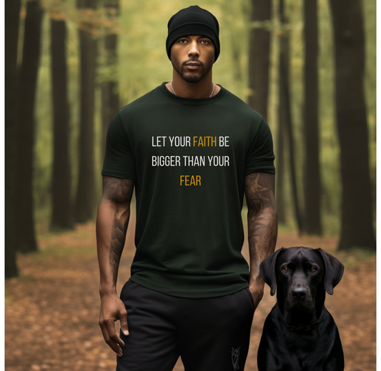 Motivational Faith T-Shirt - Let Your Faith Be Bigger Than Your Fear