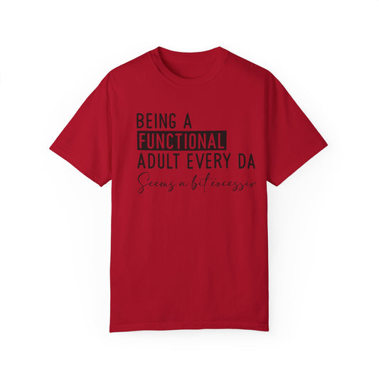 Being A Functional Adult t-shirt