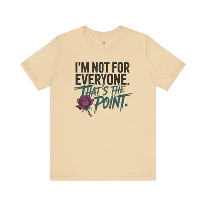 I'm Not for Everyone Edgy Quote T-Shirt, Unisex Jersey Tee, Casual Statement Shirt, Gift for Individualists, Trendy Everyday Wear