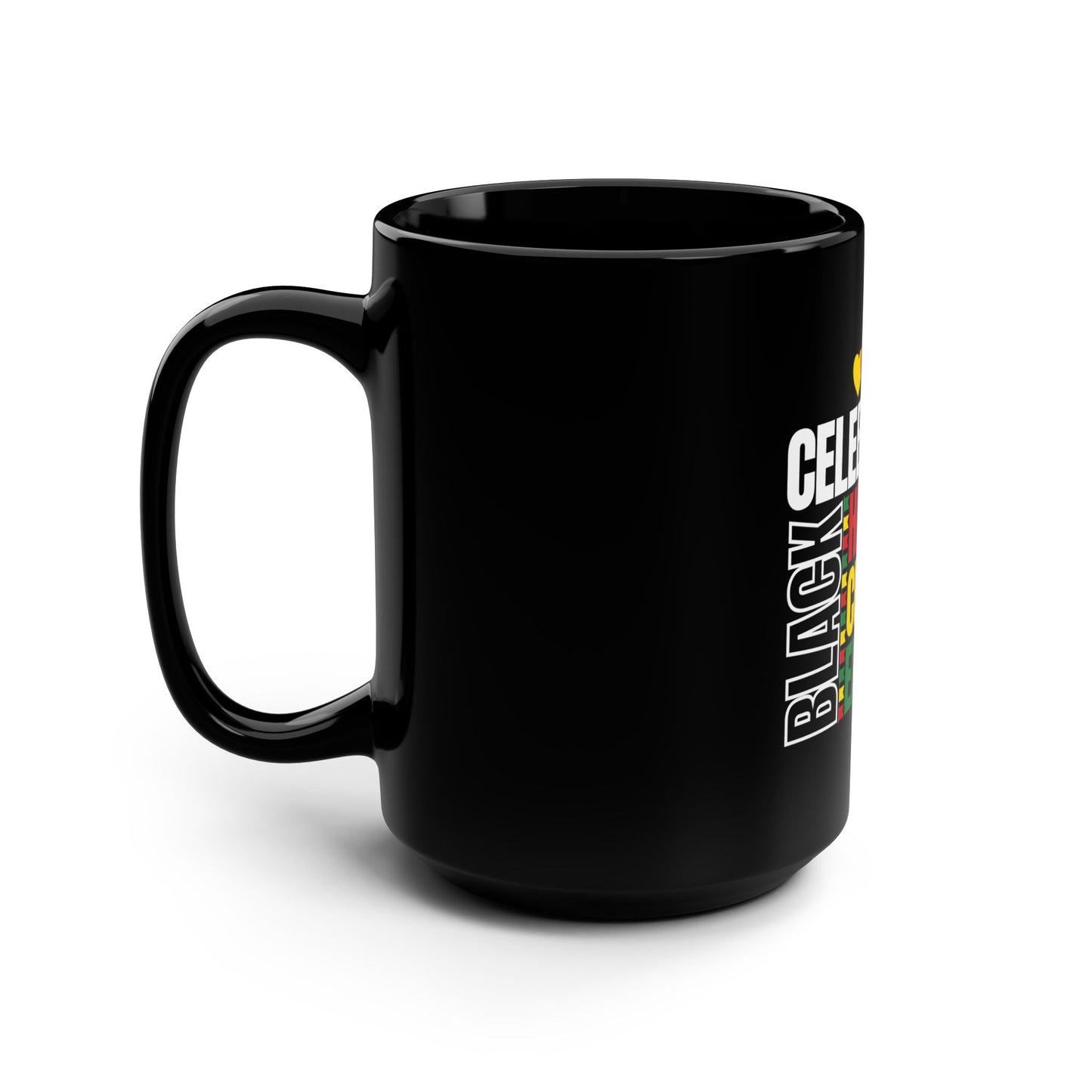 Mug: Celebrating Black History Culture & Excellence - 15oz