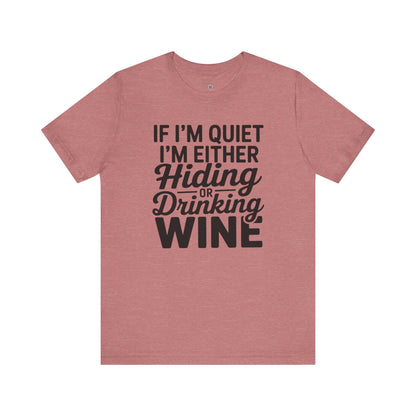 Funny Wine Quote Unisex Jersey Tee - Perfect Gift for Wine Lovers