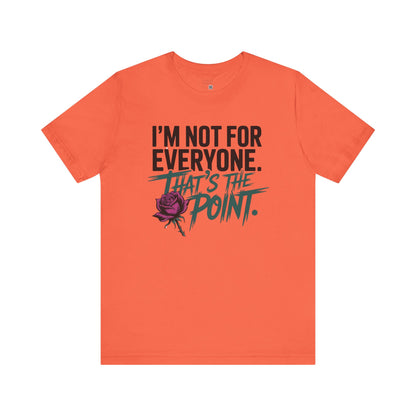 I'm Not for Everyone Edgy Quote T-Shirt, Unisex Jersey Tee, Casual Statement Shirt, Gift for Individualists, Trendy Everyday Wear