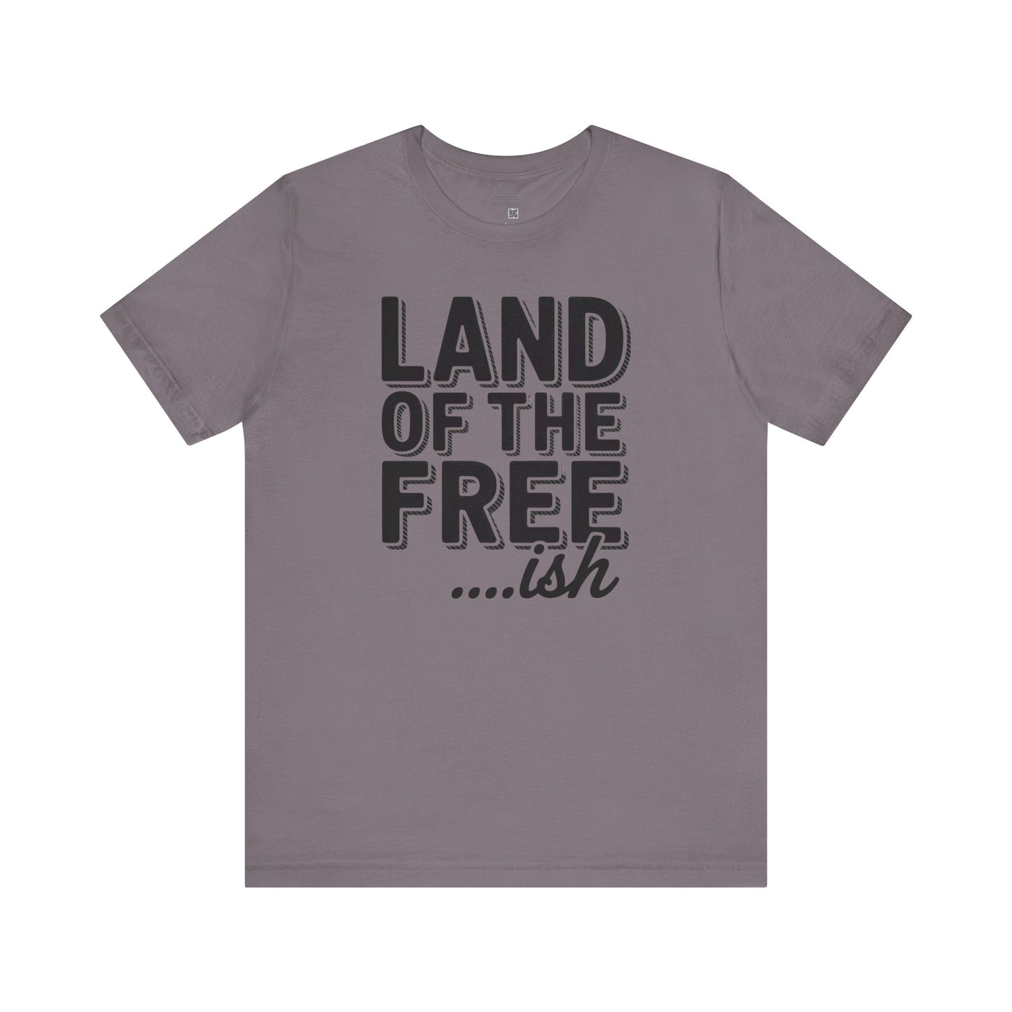 Land of the Freeish T-Shirt – Funny Black History Tee, Sarcastic Patriotic Shirt, Unisex July 4th Graphic Tee