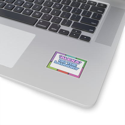 Fun 'Alexa' Do The Laundry Kiss-Cut Stickers - Perfect for Laptops & Home Decor