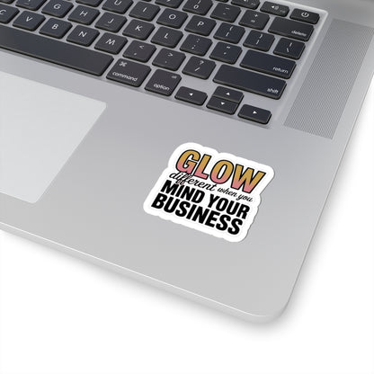 Glow Different Kiss-Cut Stickers, Mind Your Business Designs, Fun Laptop Stickers, Motivational Planner Decals, Trendy Quote Stickers