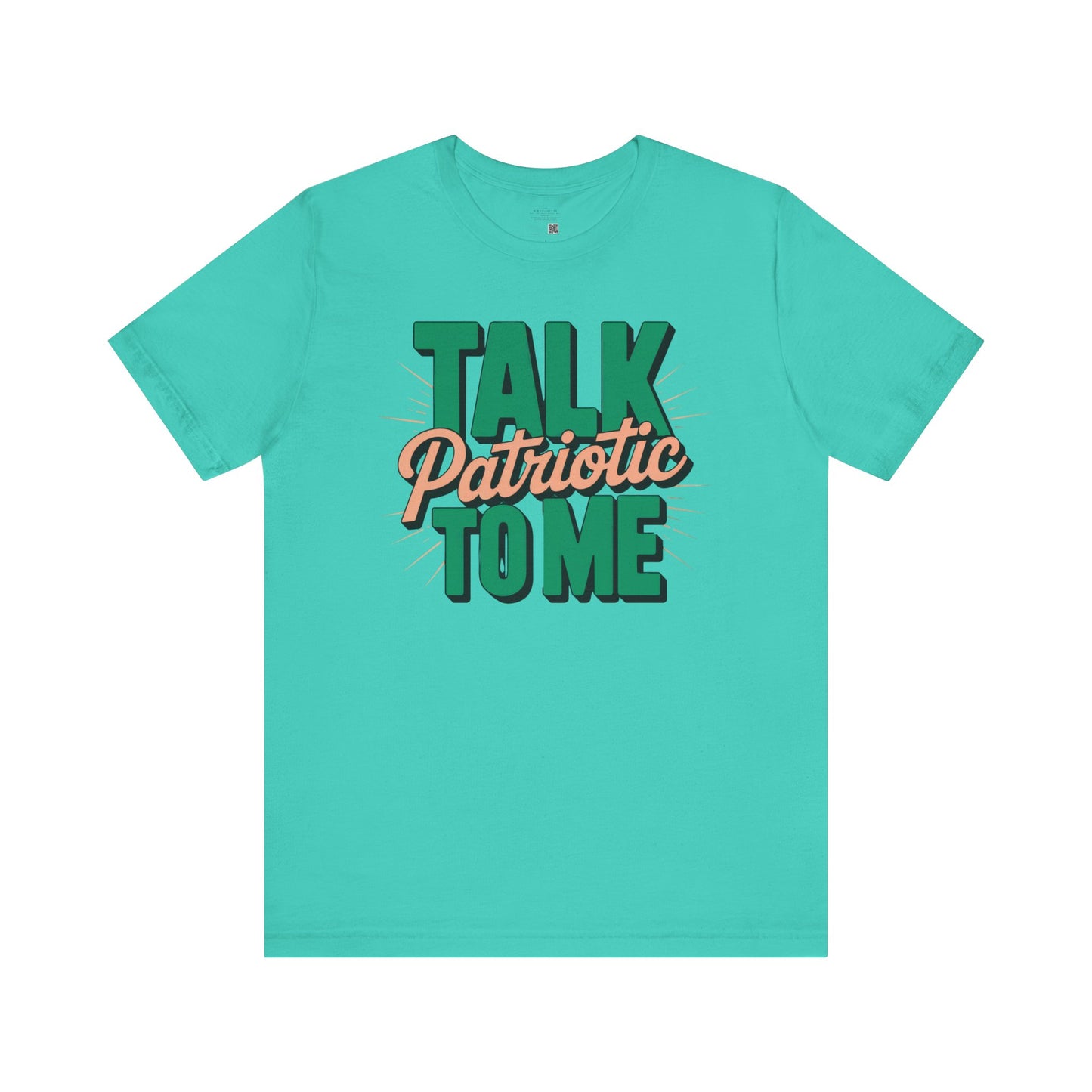 Talk Patriotic to Me T-Shirt – Funny July 4th Shirt, Sassy Independence Day Tee, Sarcastic Graphic Shirt for Women