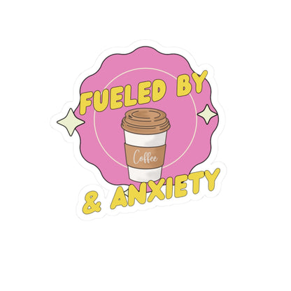 Kiss-Cut Sticker - Fueled by Coffee & Anxiety – Perfect for Laptops, Journals & Gifts