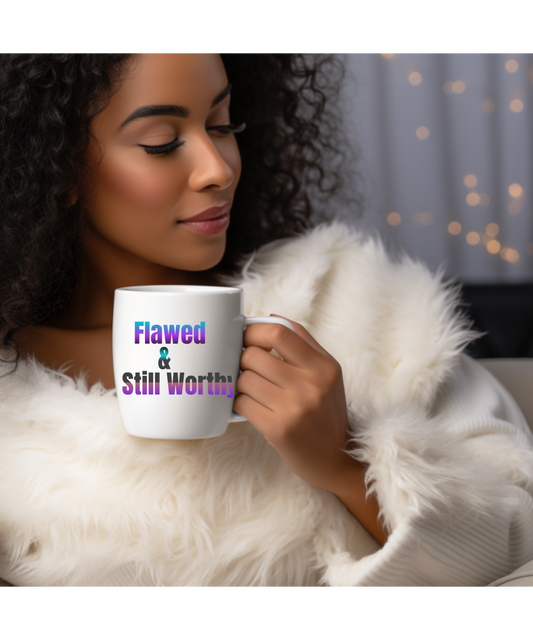 Mug - Flawed & Still Worthy Ceramic Mug (11oz, 15oz)