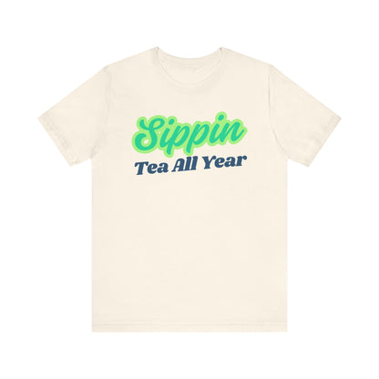 Sippin' Tea All Year Unisex Tee - Fun & Casual Short Sleeve Shirt for Tea Lovers