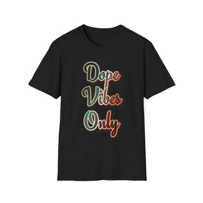 Dope Vibes Only T-Shirt