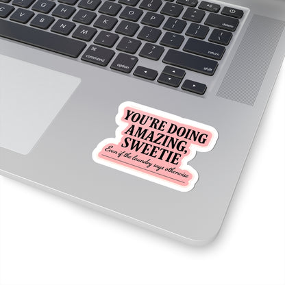 Motivational Kiss-Cut Stickers - "You're Doing Amazing, Sweetie" for Encouragement and Self-Love