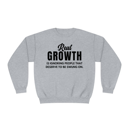 Real Growth is Ignoring People Crewneck Sweatshirt