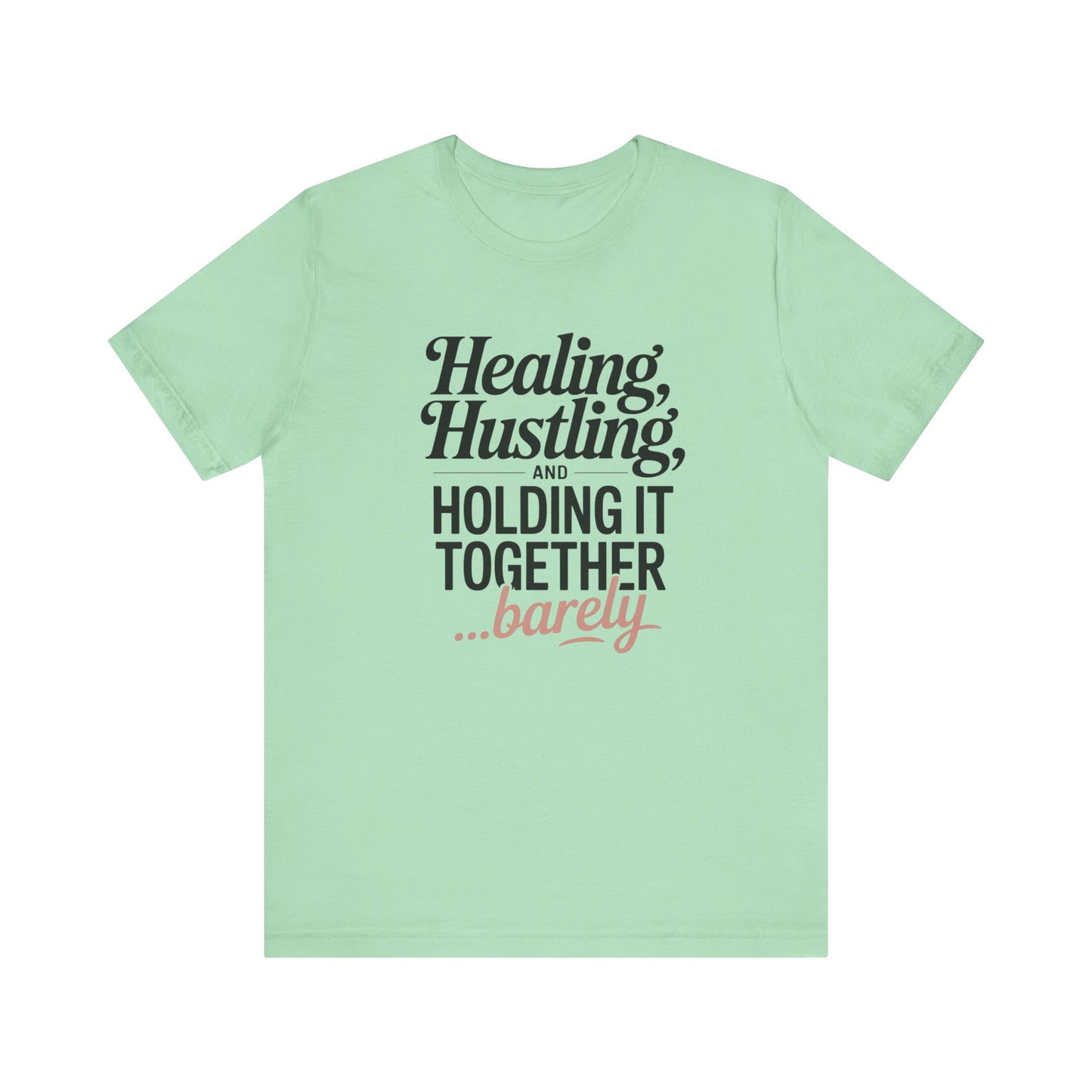 Healing Hustle Unisex Tee - Motivational Shirt for Self-Care, Gifts for Friends, Mental Health Awareness, Supportive Wear